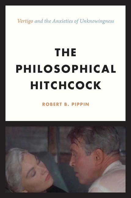 Pippin, R: The Philosophical Hitchcock
