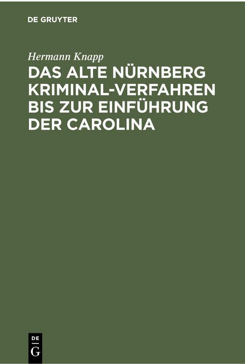 Produktbild: Das Alte N&uuml;rnberg Kriminal-Verfahren bis zur Einf&uuml;hrung der Carolina