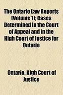Produktbild: The Ontario Law Reports (Volume 1); Cases Determined in the Court of Appeal and in the High Court of Justice for Ontario