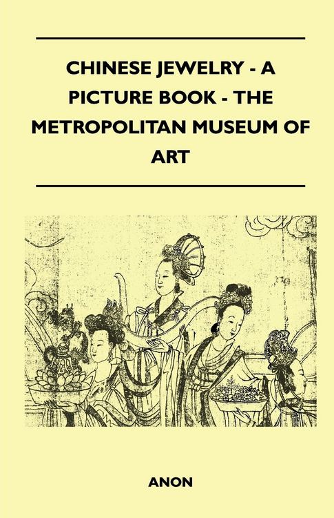 Produktbild: Chinese Jewelry - A Picture Book - The Metropolitan Museum of Art