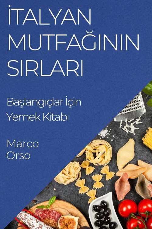 Produktbild: &iquest;talyan Mutfa&iquest;&iquest;n&iquest;n S&iquest;rlar&iquest;