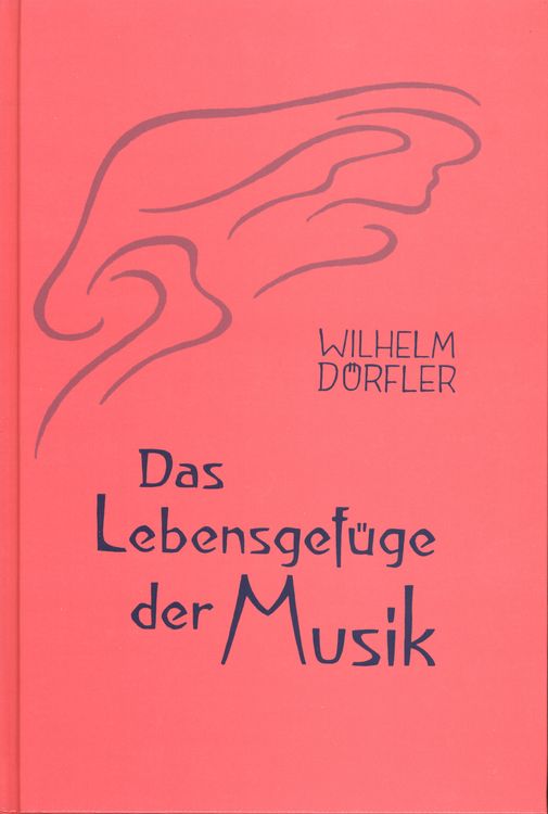 Produktbild: Das Lebensgef&uuml;ge der Musik. Eine Gesamtheitserkenntnis ihre Wirkungskr&auml;fte