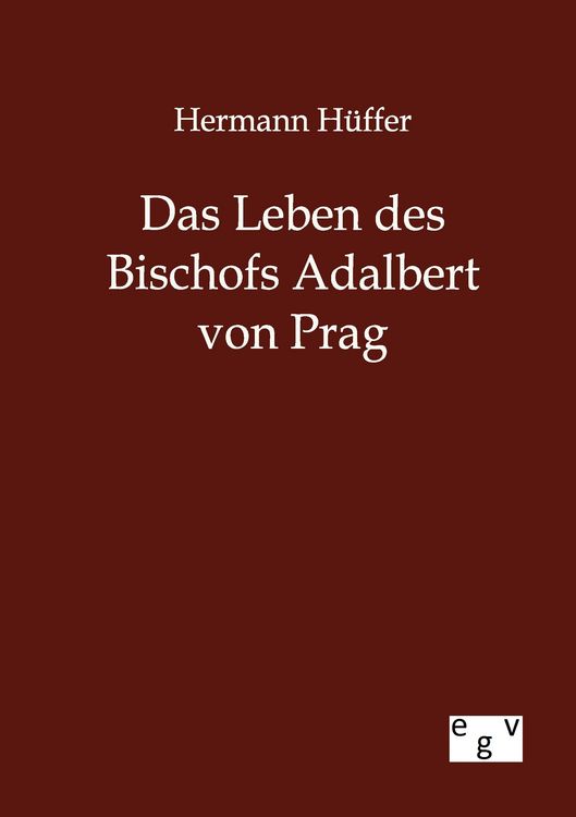 Produktbild: Das Leben des Bischofs Adalbert von Prag