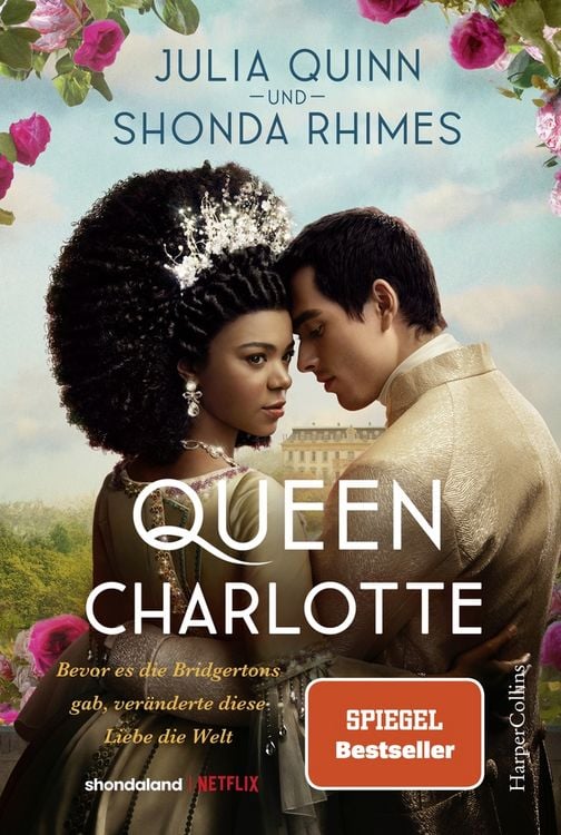 Produktbild: Queen Charlotte – Bevor es die Bridgertons gab, veränderte diese Liebe die Welt