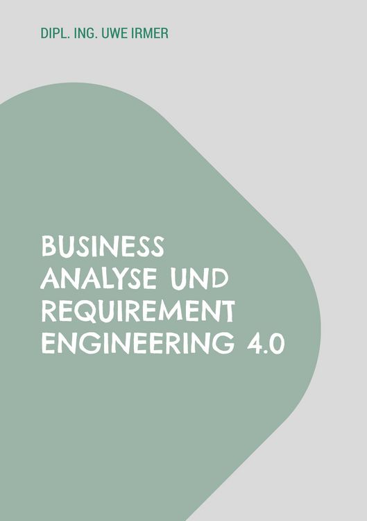 Produktbild: Business Analyse und Requirement Engineering 4.0