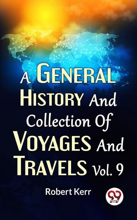 Produktbild: A General History And Collection Of Voyages And Travels Vol.9