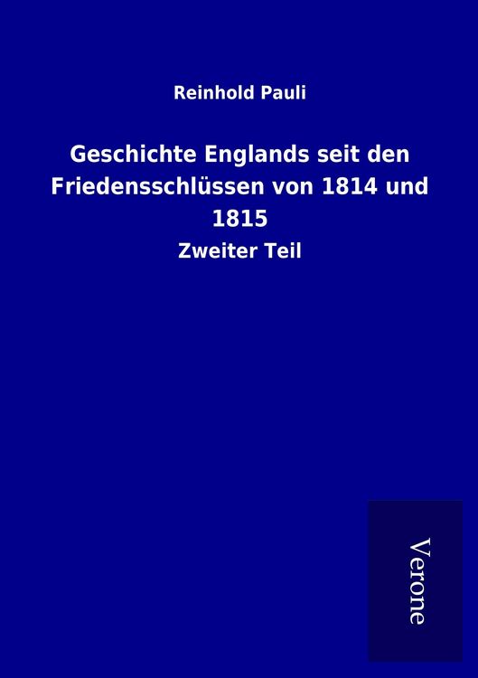 Produktbild: Geschichte Englands seit den Friedensschl&uuml;ssen von 1814 und 1815