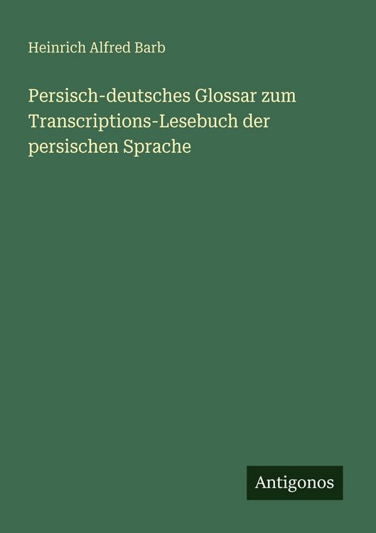 Produktbild: Persisch-deutsches Glossar zum Transcriptions-Lesebuch der persischen Sprache