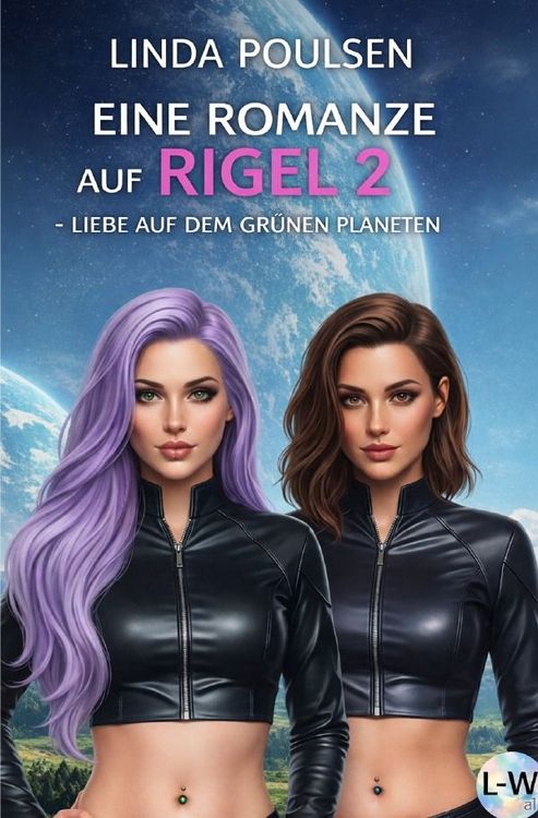 Produktbild: Eine Romanze auf Rigel 2 - Liebe auf dem Gr&uuml;nen Planeten