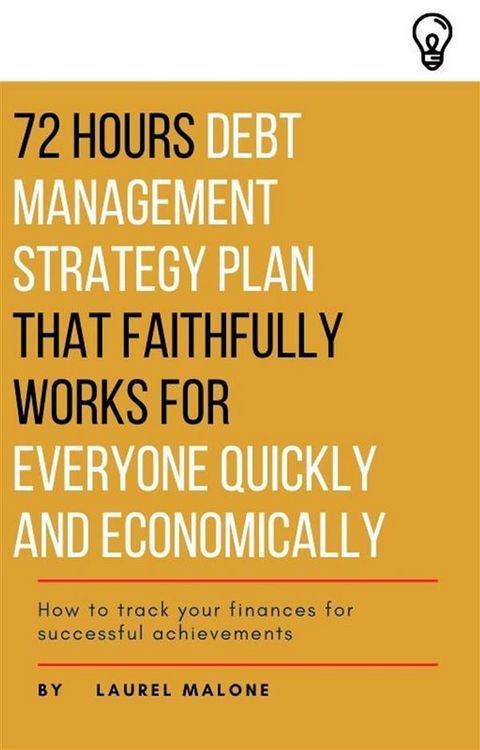 Produktbild: 72 Hours Debt Management Strategy Plan That Faithfully Works for Everyone Quickly And Economicaly