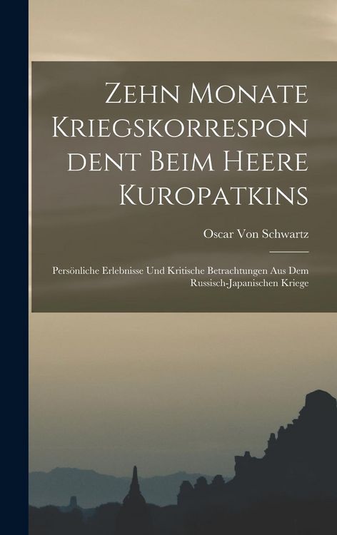 Produktbild: Zehn Monate Kriegskorrespondent Beim Heere Kuropatkins