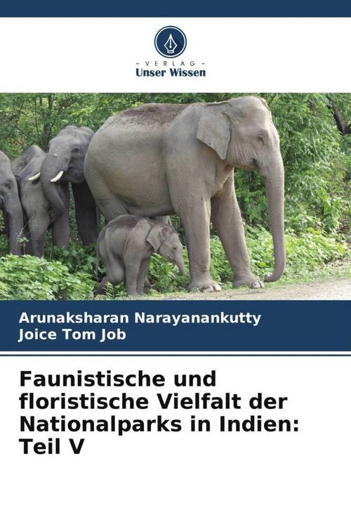 Produktbild: Faunistische und floristische Vielfalt der Nationalparks in Indien: Teil V