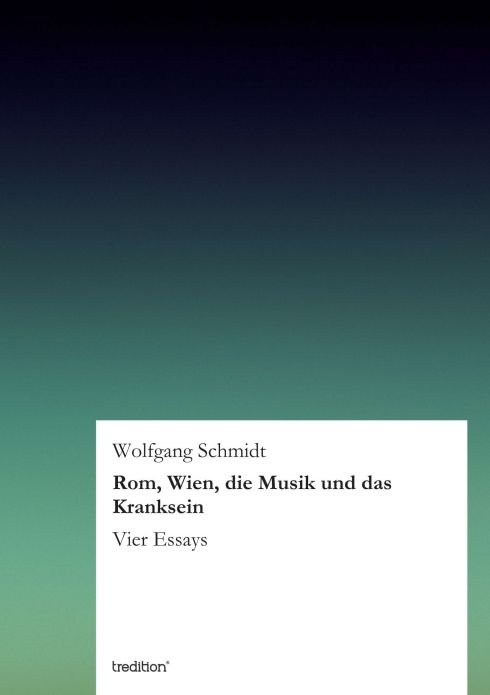Produktbild: Rom, Wien, die Musik und das Kranksein