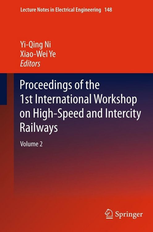 Produktbild: Proceedings of the 1st International Workshop on High-Speed and Intercity Railways