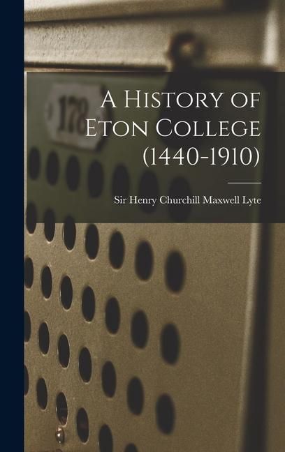 Produktbild: A History of Eton College (1440-1910)