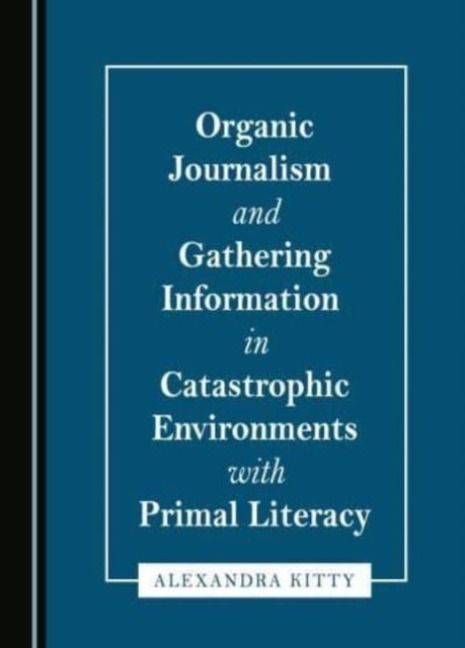 Produktbild: Kitty, A: Organic Journalism and Gathering Information in Ca