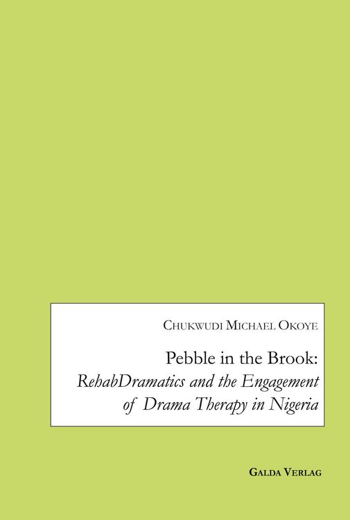 Produktbild: Pebble in the Brook: RehabDramatics and the Engagement of Drama Therapy in Nigeria