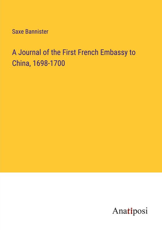 Produktbild: A Journal of the First French Embassy to China, 1698-1700