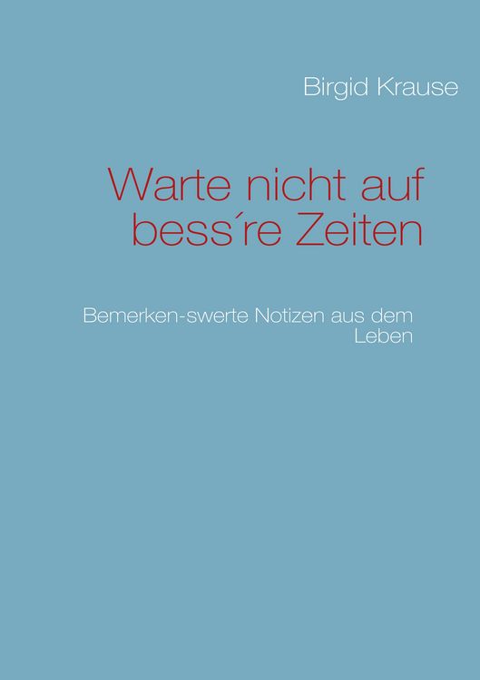 Produktbild: Warte nicht auf bess're Zeiten