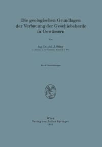 Produktbild: Die Geologischen Grundlagen der Verbauung der Geschiebeherde in Gew&auml;ssern