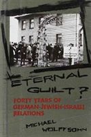 Produktbild: Wolffsohn, M: Eternal Guilt? - Forty Years of German-Jewish