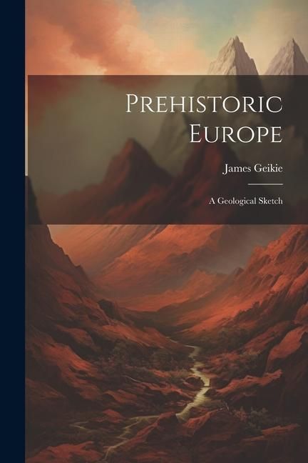 Produktbild: Prehistoric Europe: A Geological Sketch
