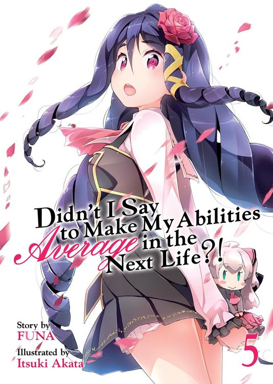 Produktbild: Didn't I Say to Make My Abilities Average in the Next Life?! (Light Novel) Vol. 5