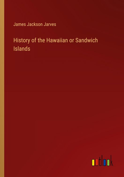 Produktbild: History of the Hawaiian or Sandwich Islands