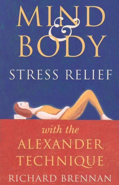 Produktbild: Brennan, R: Mind and Body Stress Relief with the Alexander T