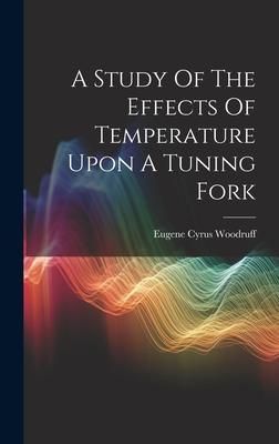 Produktbild: A Study Of The Effects Of Temperature Upon A Tuning Fork