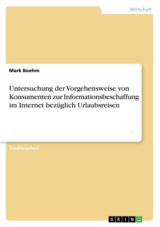 Produktbild: Untersuchung der Vorgehensweise von Konsumenten zur Informationsbeschaffung im Internet bez&uuml;glich Urlaubsreisen
