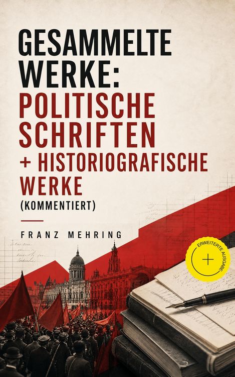 Produktbild: Gesammelte Werke: Politische Schriften + Historiografische Werke (Kommentiert)