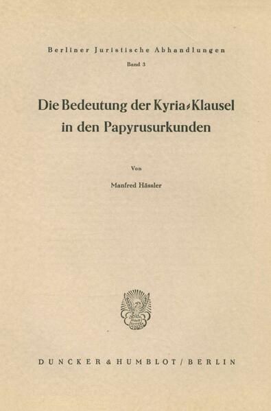 Produktbild: Die Bedeutung der Kyria-Klausel in den Papyrusurkunden.