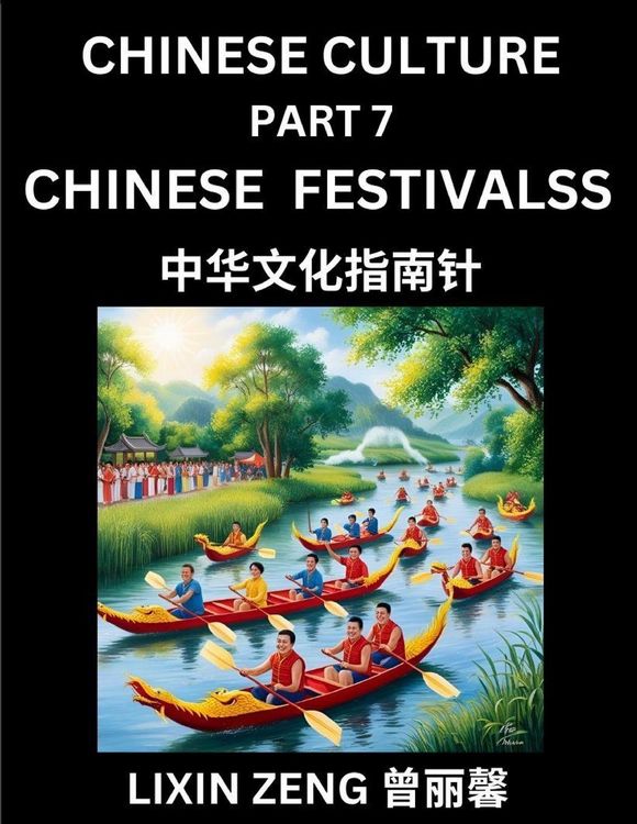Produktbild: Chinese Culture (Part 7)- Chinese Traditional Festivals and Celebrations, Learn Mandarin Chinese Language, Discover Ancient History and Culture, Readi