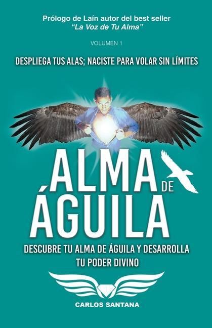 Produktbild: Alma de &Aacute;guila: Descubre tu alma de &aacute;guila y desarrolla tu poder divino