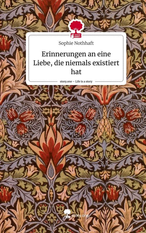 Produktbild: Erinnerungen an eine Liebe, die niemals existiert hat. Life is a Story - story.one