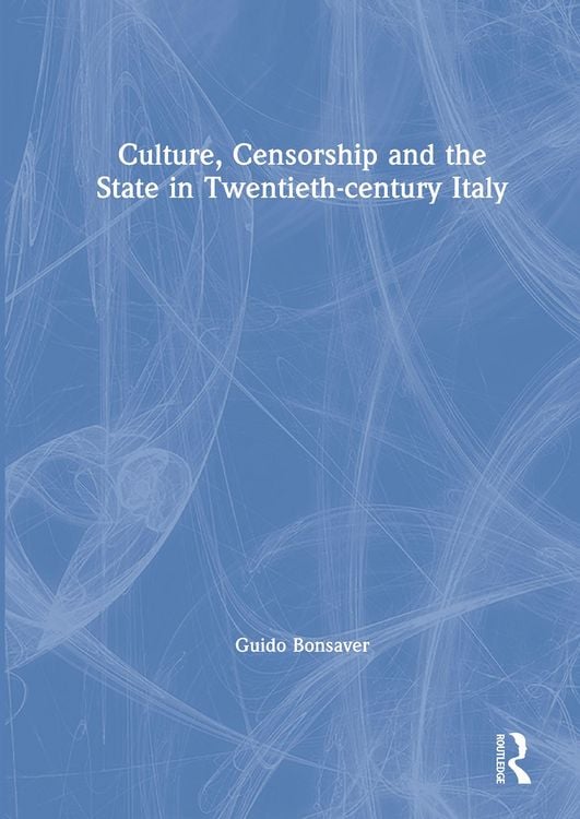 Produktbild: Culture, Censorship and the State in Twentieth-century Italy