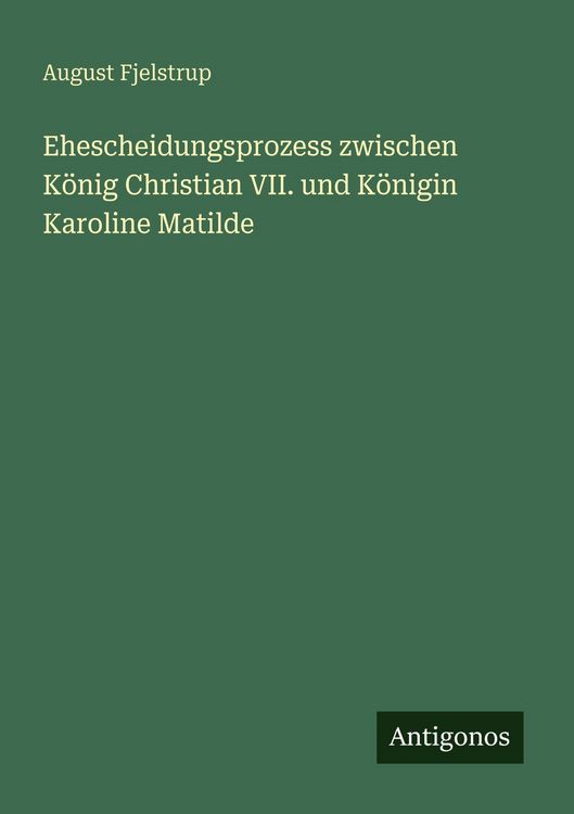 Produktbild: Ehescheidungsprozess zwischen K&ouml;nig Christian VII. und K&ouml;nigin Karoline Matilde