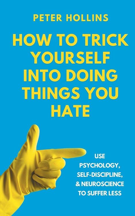Produktbild: How to Trick Yourself Into Doing Things You Hate