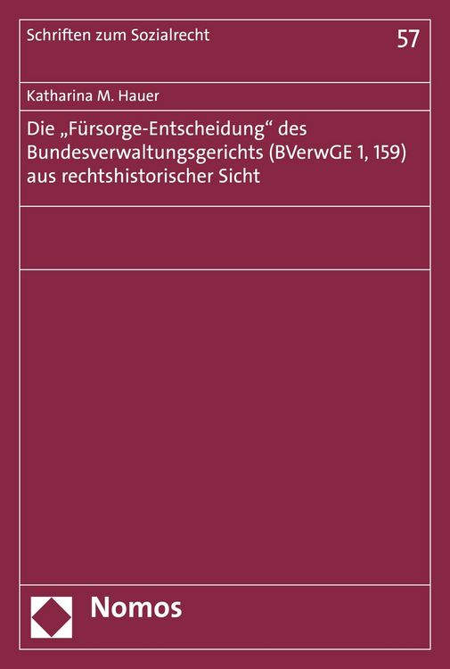 Produktbild: Die "F&uuml;rsorge-Entscheidung" des Bundesverwaltungsgerichts (BVerwGE 1, 159) aus rechtshistorischer Sicht