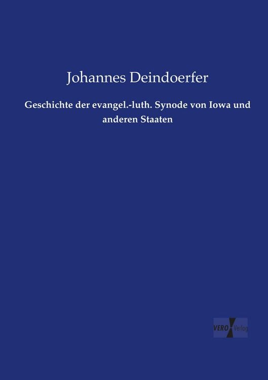 Produktbild: Geschichte der evangel.-luth. Synode von Iowa und anderen Staaten