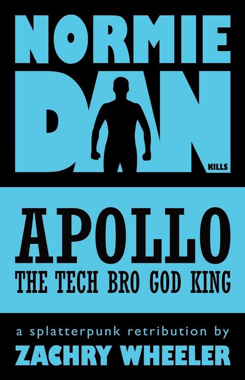 Produktbild: Normie Dan Kills Apollo the Tech Bro God King