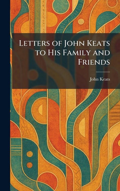 Produktbild: Letters of John Keats to His Family and Friends