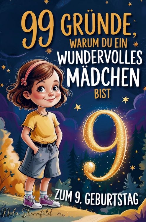 Produktbild: 99 Gr&uuml;nde, warum du ein wundervolles M&auml;dchen bist: Geschenk zum 9. Geburtstag, um 9-j&auml;hrige M&auml;dchen daran zu erinnern, wie gro&szlig;artig sie sind