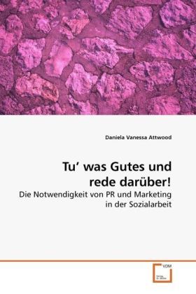 Produktbild: Attwood, D: Tu' was Gutes und rede dar&uuml;ber!