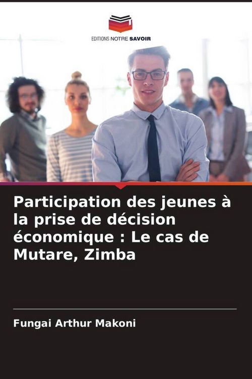 Produktbild: Participation des jeunes &agrave; la prise de d&eacute;cision &eacute;conomique : Le cas de Mutare, Zimba