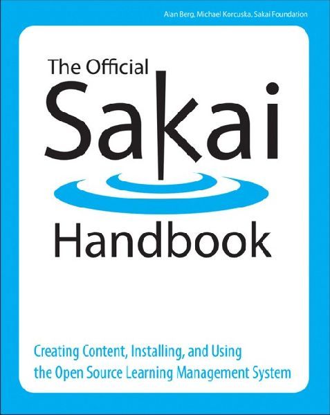 Produktbild: The Official Sakai Handbook: Creating Content, Installing, and Using the Open Source Learning Management System