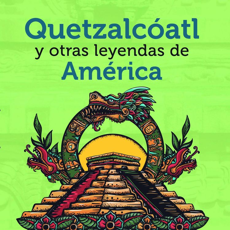 Produktbild: Quetzalc&oacute;atl y otras leyendas de Am&eacute;rica