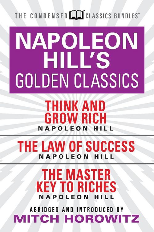 Produktbild: Napoleon Hill's Golden Classics (Condensed Classics): Featuring Think and Grow Rich, the Law of Success, and the Master Key to Riches