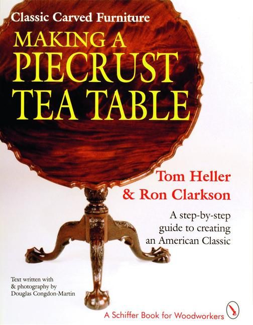 Produktbild: Classic Carved Furniture: Making a Piecrust Tea Table